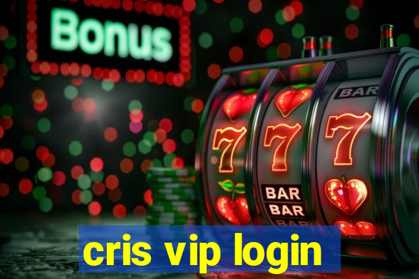 cris vip login